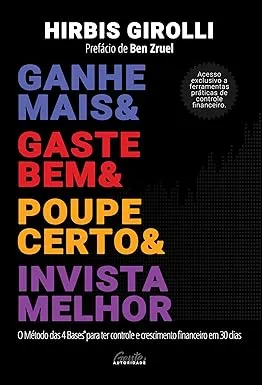 Capa do livro Ganhe mais, gaste bem, poupe certo e invista melhor — Hirbis Girolli