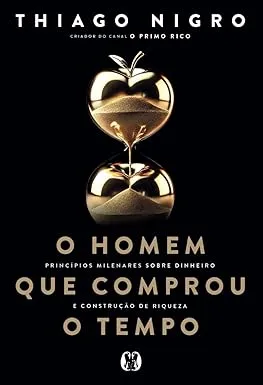 Capa do livro O Homem que Comprou o Tempo — Thiago Nigro