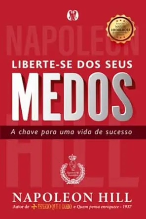 Capa do livro Liberte-se dos Seus Medos — Napoleon Hill