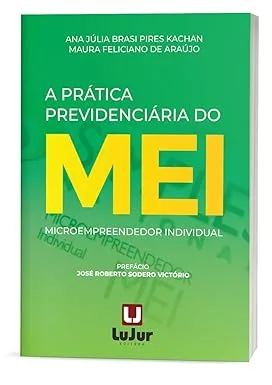 Capa do livro A Prática Previdenciária do MEI — Ana Júlia Brasil Pires Kachan